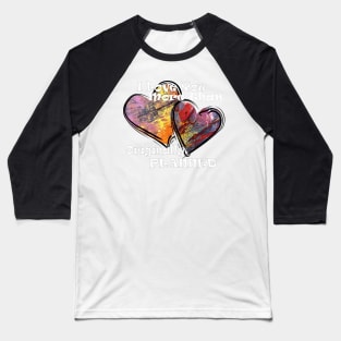 I love you more than originally planned1 Baseball T-Shirt